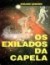 OS EXILADOS DA CAPELA - EDGARD ARMOND